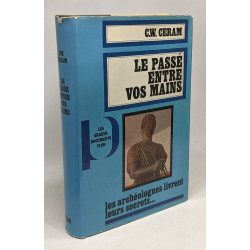Le passé entre vos mains - les archéologues livrent leurs secrets