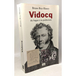 Vidocq du bagne à la préfecture