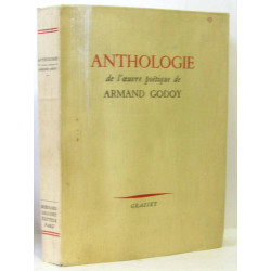 Anthologie de l'oeuvre poétique de Armand Godoy (avec hommage de...