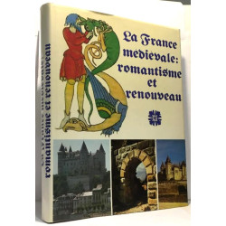 La France médiévale: Romantisme et Renouveau