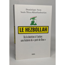 Le Hezbollah. De la doctrine à l'action : une histoire du "parti...