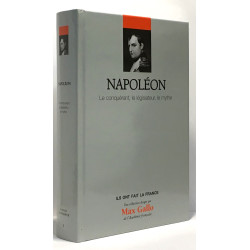 Napoléon : Le conquérant le législateur le mythe. Volume 1