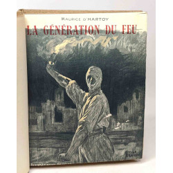 La génération du feu - bio-bibliographie des écrivains combattants...
