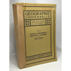 Afrique équatoriale orientale et australe - TOME XII - Géographie...