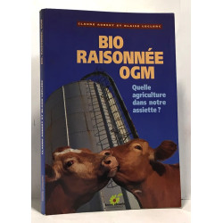 Bio raisonnée OGM - Quelle agriculture dans notre assiette