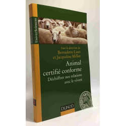 Animal certifié conforme - Déchiffrer nos relations avec le vivant