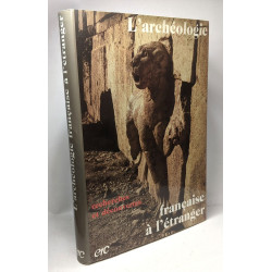 L'archéologie française à l'étranger