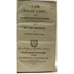 L'âme élevée à Dieu par les réflexions et les sentimens pour...