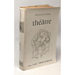 Théâtre choisi: Le barbier de Séville Le Mariage de Figaro La mère...