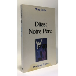Dites : Notre père