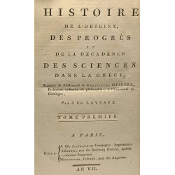 Histoire de l'origine des progrès et de la décadence des sciences...