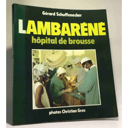Lambaréné : Hôpital de brousse