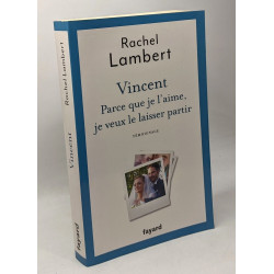 Vincent : Parce que je l'aime je veux le laisser partir