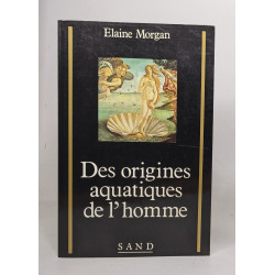 Des origines aquatiques de l'homme : une théorie de l'évolution...