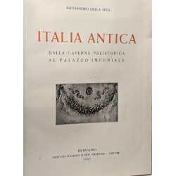 Italia antica. Dalla caverna preistorica al palazzo imperiale