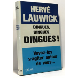 Dingues dingues dingues! - voyez-les s'agiter autour de vous