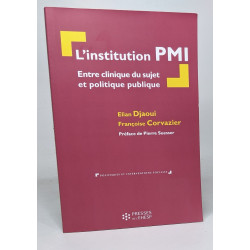 L'institution PMI: Entre clinique du sujet et politique publique....
