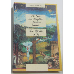 La gerbe d'or - le bois du templier pendu