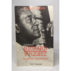 Richard Wright la quête inachevée