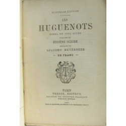 Les huguenots - opéra en cinq actes