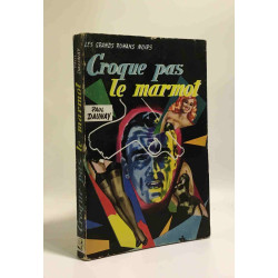 Croque pas le marmot --- les grands romans noirs
