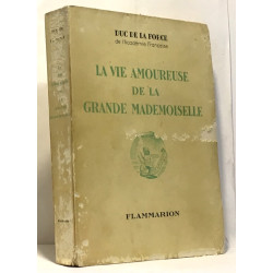 La vie amoureuse de la grande mademoiselle