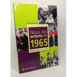 Nous les enfants de 1965 : De la naissance à l'âge adulte