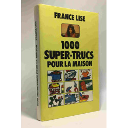 1000 super-trucs pour la maison