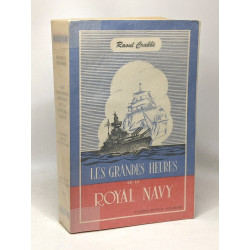 Les grandes heures de la Royal Navy - 2e édition revue et augmentée