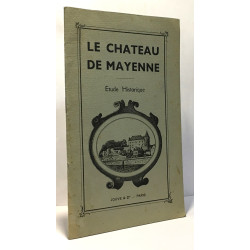 Le château de Mayenne - étude historique