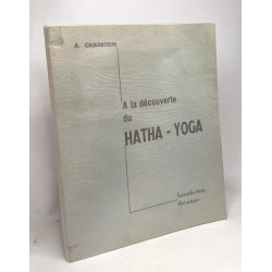 À la découverte du Hatha - Yoga - introduction théorique