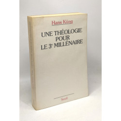 Une théologie pour le troisième millénaire. Pour un nouveau départ...