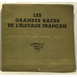 Les grandes races de l'élevage français - chevaux bovins ovins porcins