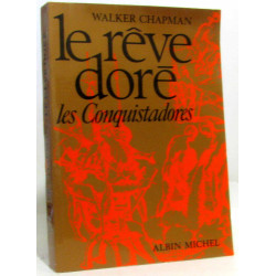 Le rêve doré les conquistadores