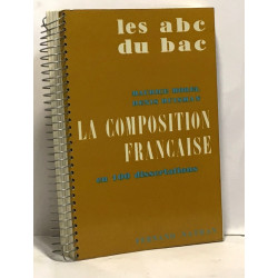La composition française en cent disssertations - les ABC du bac