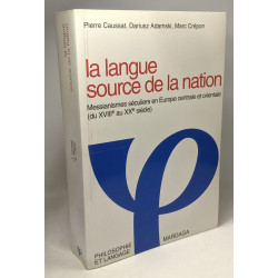 LA LANGUE SOURCE DE LA NATION: Messianismes séculiers en Europe...