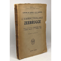 L'embouteillage de Zeebrugge - illustré de 18 gravures et 1carte...