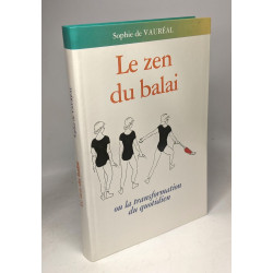 Le zen du balai ou La transformation du quotidien