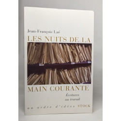 Les nuits de la main courante: Ecritures au travail
