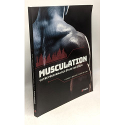 Musculation - Votre performance étape par étape