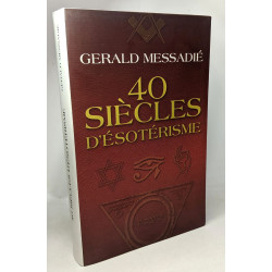 Quarante siècles d'ésotérisme