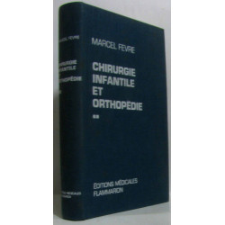 Chirurgie infantile et orthopédie tome deux