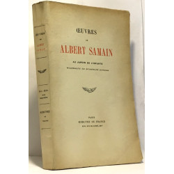 Oeuvres de Albert Samain au jardin de l'infante augmenté de...