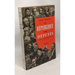 La république des députés - préface de André Siegfried