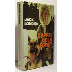 L'appel de la forêt et autres histoires du pays de l'or réunies et...
