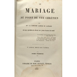 Le mariage au point de vue chrétien - tome premier - ouvrage...