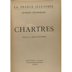 Chartres - La France illustrée - photos de Jean Roubier