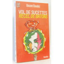 Vol de sucettes suivi de recel de bâtons et autres nouvelles