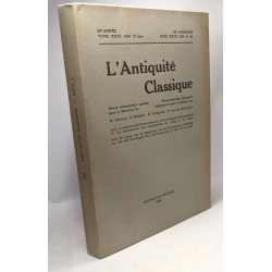 L'antiquité classique - revue semestrielle - 23e année TOME XXIII...