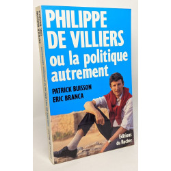 Philippe de Villiers ou la politique autrement --- avec hommage de...